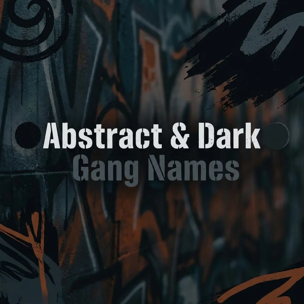 Abstract and dark gang names with mysterious, edgy, and unique ideas