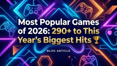 Most popular games of 2026 featuring 290+ biggest gaming hits across popular platforms
