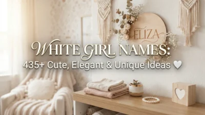 White girl names with 435+ cute, elegant, and unique ideas