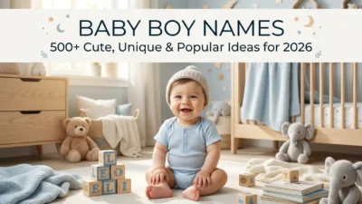500+ baby boy names for 2026 with cute, unique, popular, modern, strong, stylish, and meaningful ideas
