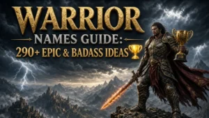 Warrior names guide with 290+ epic, badass, powerful, and legendary ideas for characters and gamers